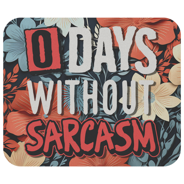0_Days_without_Sarcasm_Flat_Mockup.png
