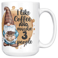 I Like Coffee And Maybe 3 People 15oz Mugs
