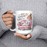 I'll Start Working When My Coffee Does 15oz Mug