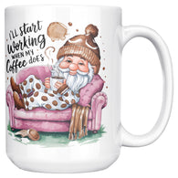 I'll Start Working When My Coffee Does 15oz Mug