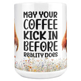May Your Coffee Kick In Mug