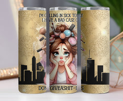 Sick Today 20oz Tumbler