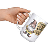 Sometimes I Go Hours Without Drinking Coffee 15oz Mug