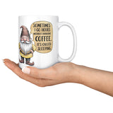 Sometimes I Go Hours Without Drinking Coffee 15oz Mug