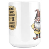 Sometimes I Go Hours Without Drinking Coffee 15oz Mug