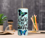 Walk By Faith 20oz Tumbler