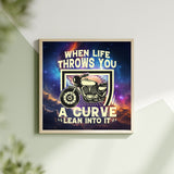 When Life Throws You A Curve 12x12 Poster