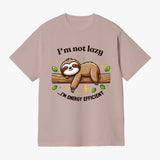 I'm Not Lazy Sloth T Shirt